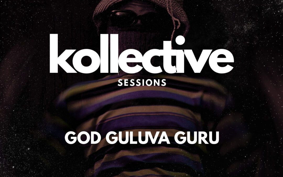 God Guluva Guru | Kollective Sessions : Liquid Lab